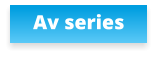 Av series